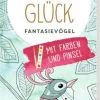Creative Time - Aquarell-Glück Fantasievögel