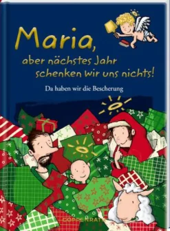 Heitere Gesch.: Maria, aber nächstes Jahr schenken