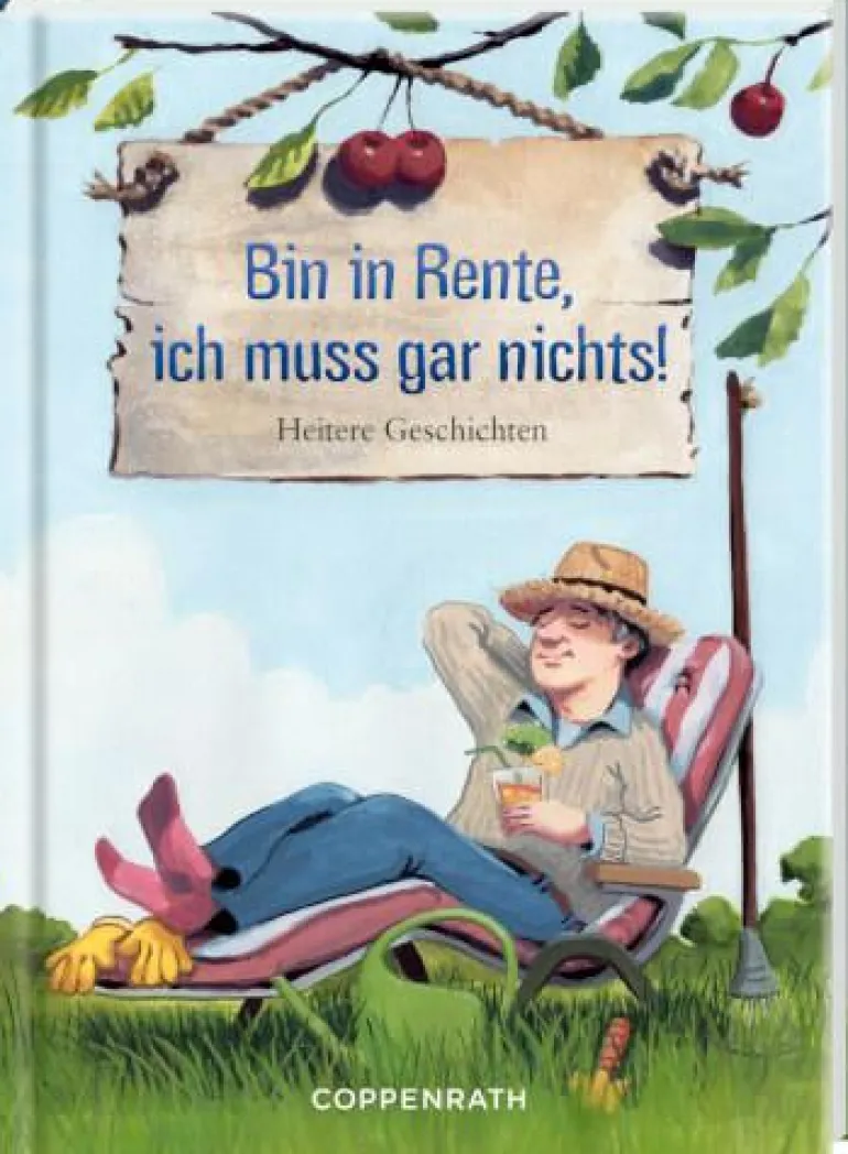 Heitere Geschichten Bin In Rente, Ich Muss gar nic