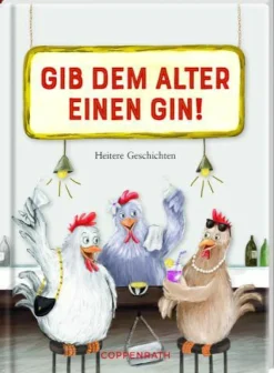 Heitere Geschichten: Gib dem Alter einen Gin!