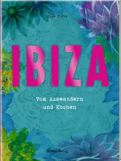 Ibiza - Vom Auswandern und Kochen