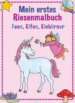 Mein erstes Riesenmalbuch - Feen, Elfen, Einhörner