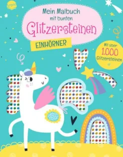 Mein Malbuch mit bunten Glitzersteinen – Einhörner