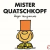 Mister Quatschkopf