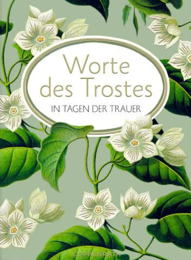 Schöne Grüße: Worte des Trostes in Tagen der Traue