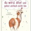 Stell dir vor, du wirst älter...